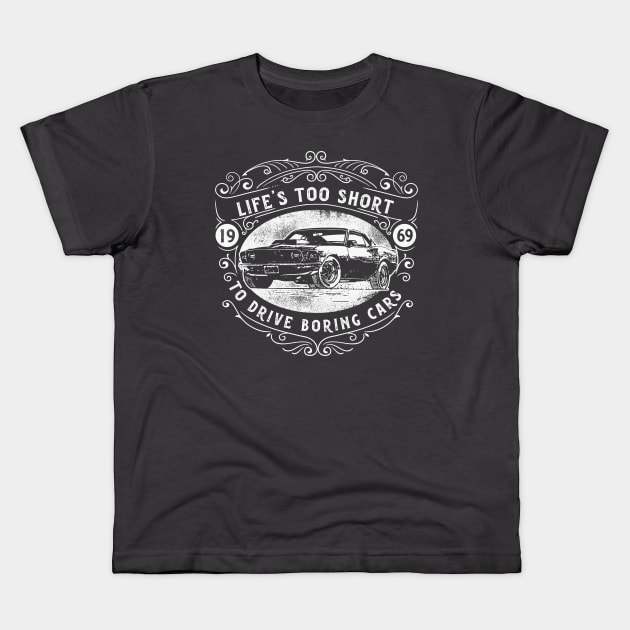 1969 Life Is To Short To Drive Boring Cars Kids T-Shirt by RKP'sTees